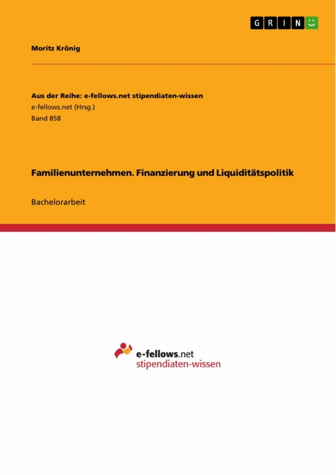 Familienunternehmen. Finanzierung und Liquiditätspolitik - Moritz Krönig