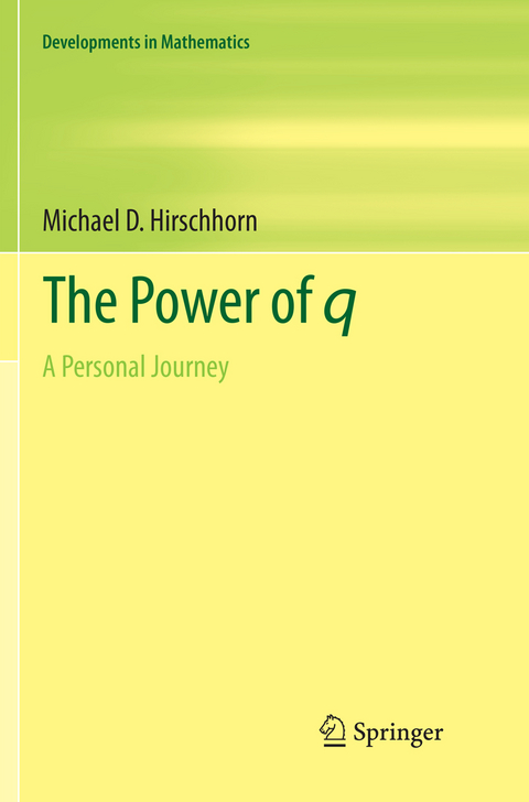 The Power of q - Michael D. Hirschhorn