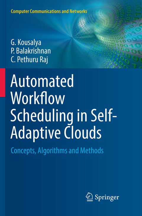 Automated Workflow Scheduling in Self-Adaptive Clouds - G. Kousalya, P. Balakrishnan, C. Pethuru Raj