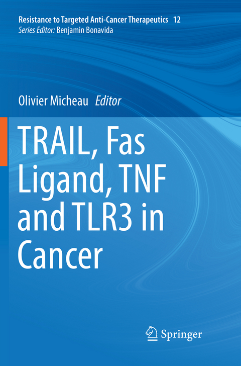 TRAIL, Fas Ligand, TNF and TLR3 in Cancer - 