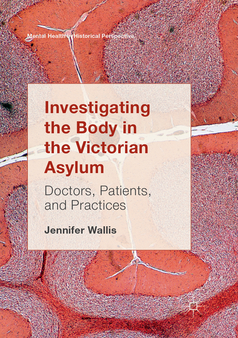 Investigating the Body in the Victorian Asylum - Jennifer Wallis