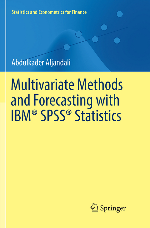 Multivariate Methods and Forecasting with IBM® SPSS® Statistics - Abdulkader Aljandali