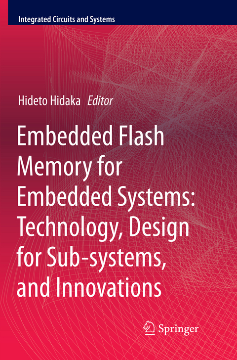 Embedded Flash Memory for Embedded Systems: Technology, Design for Sub-systems, and Innovations - 