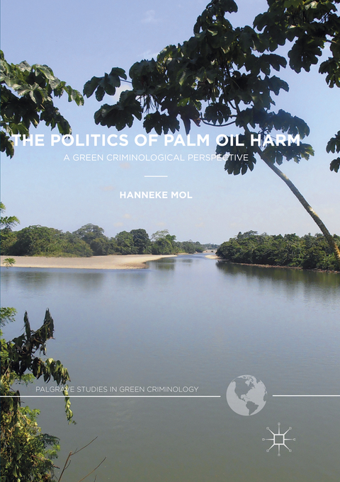 The Politics of Palm Oil Harm - Hanneke Mol