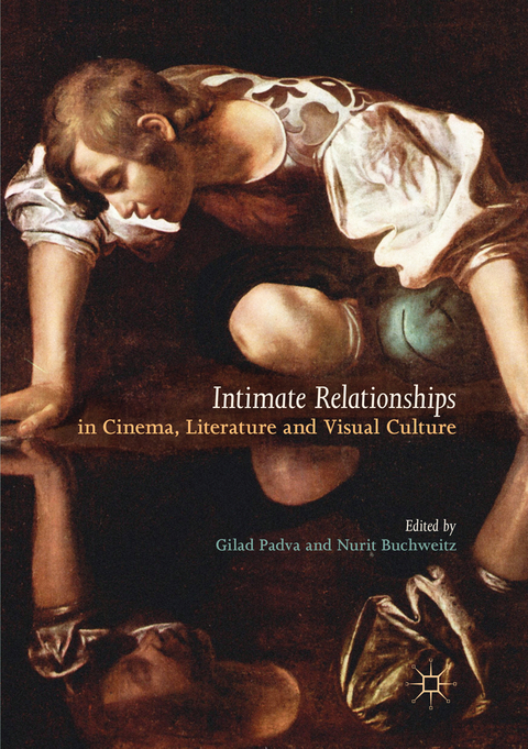 Intimate Relationships in Cinema, Literature and Visual Culture - 