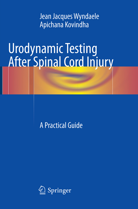 Urodynamic Testing After Spinal Cord Injury - Jean Jacques Wyndaele, Apichana Kovindha