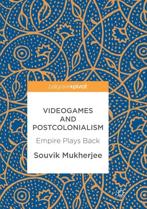 Videogames and Postcolonialism - Souvik Mukherjee