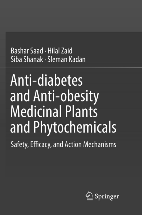 Anti-diabetes and Anti-obesity Medicinal Plants and Phytochemicals - Bashar Saad, Hilal Zaid, Siba Shanak, Sleman Kadan