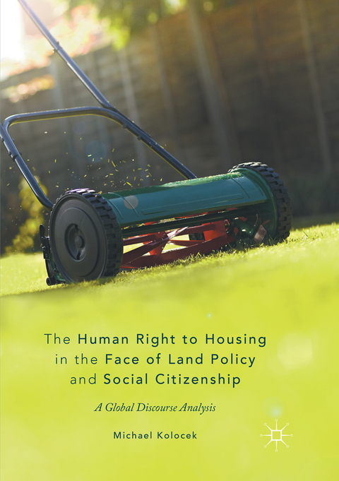 The Human Right to Housing in the Face of Land Policy and Social Citizenship - Michael Kolocek