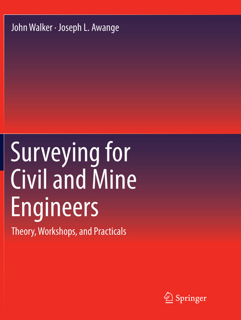Surveying for Civil and Mine Engineers - John Walker, Joseph L. Awange