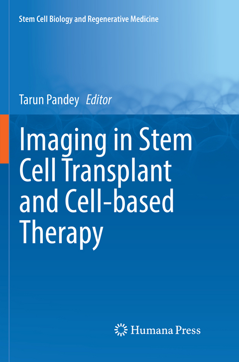 Imaging in Stem Cell Transplant and Cell-based Therapy - 