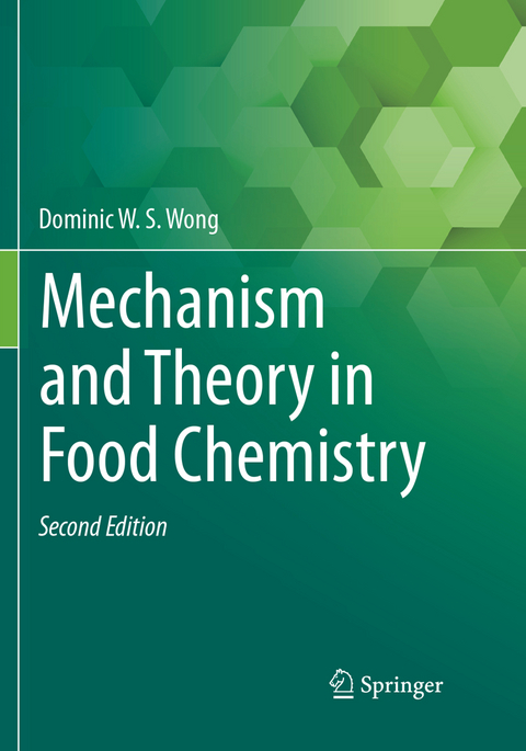 Mechanism and Theory in Food Chemistry, Second Edition - Dominic W.S. Wong