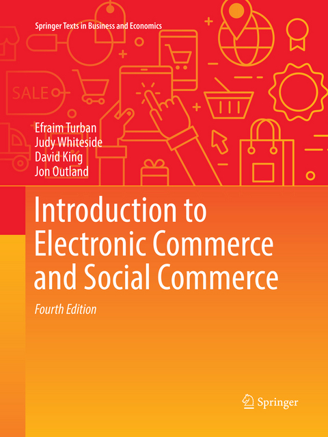 Introduction to Electronic Commerce and Social Commerce - Efraim Turban, Judy Whiteside, David King, Jon Outland