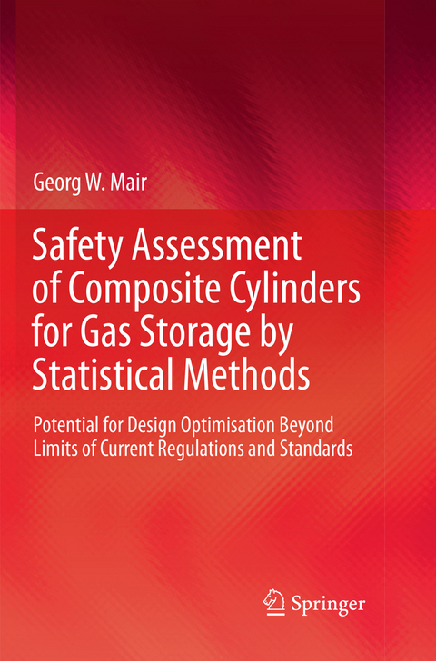 Safety Assessment of Composite Cylinders for Gas Storage by Statistical Methods - Georg W. Mair