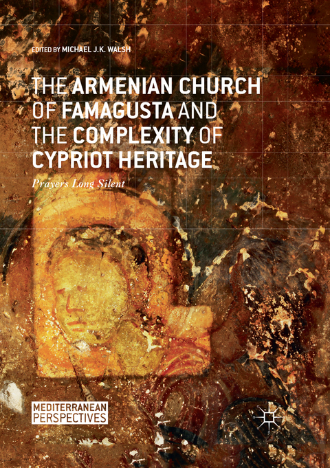 The Armenian Church of Famagusta and the Complexity of Cypriot Heritage - 