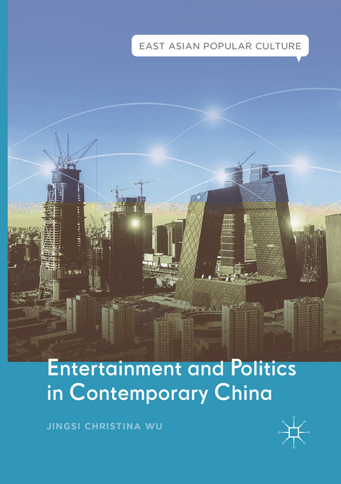 Entertainment and Politics in Contemporary China - Jingsi Christina Wu