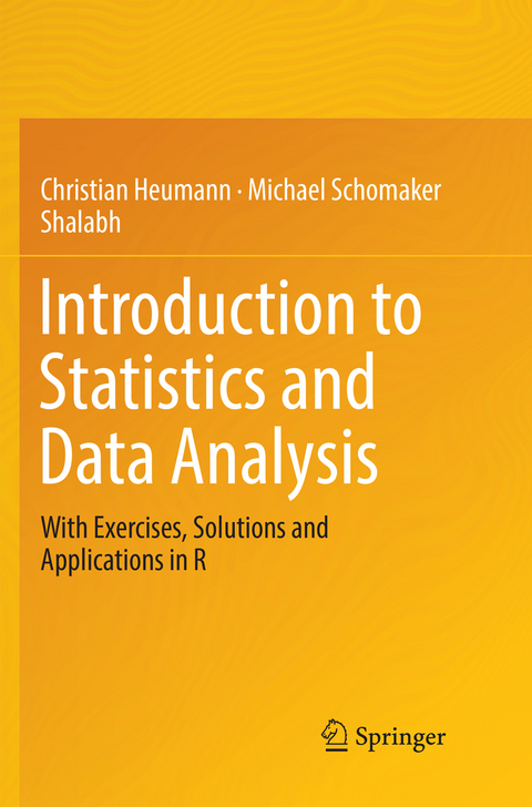 Introduction to Statistics and Data Analysis - Christian Heumann, Michael Schomaker,  Shalabh