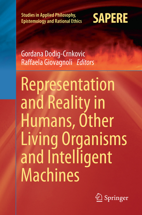 Representation and Reality in Humans, Other Living Organisms and Intelligent Machines - 