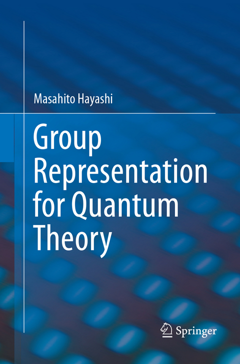 Group Representation for Quantum Theory - Masahito Hayashi