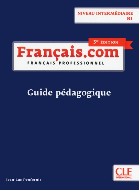 Français.com B1 intermédiaire, 3e édition