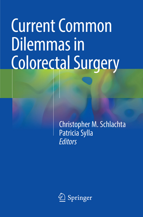 Current Common Dilemmas in Colorectal Surgery - 