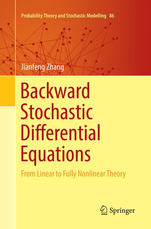 Backward Stochastic Differential Equations - Jianfeng Zhang