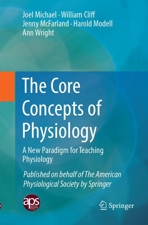 The Core Concepts of Physiology - Joel Michael, William Cliff, Jenny McFarland, Harold Modell, Ann Wright