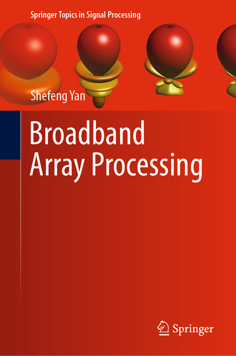 Broadband Array Processing - Shefeng Yan