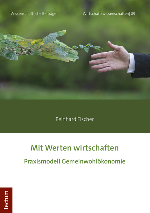 Mit Werten wirtschaften - Reinhard Fischer