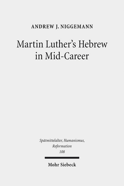 Martin Luther's Hebrew in Mid-Career - Andrew J. Niggemann