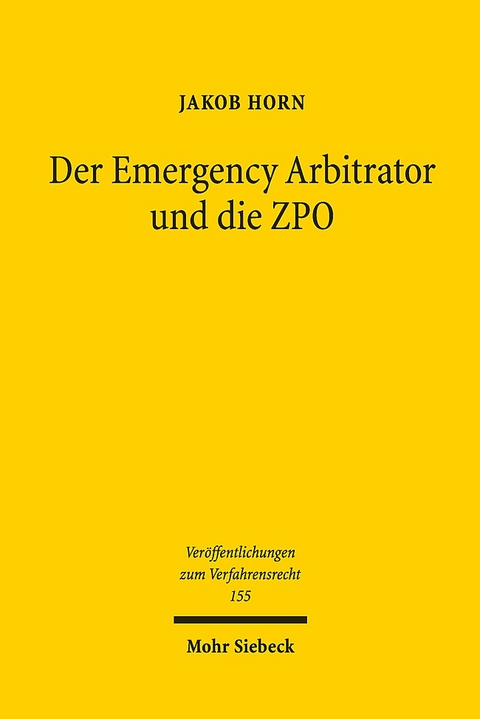 Der Emergency Arbitrator und die ZPO - Jakob Horn