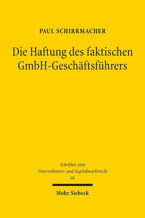 Die Haftung des faktischen GmbH-Geschäftsführers - Paul Schirrmacher