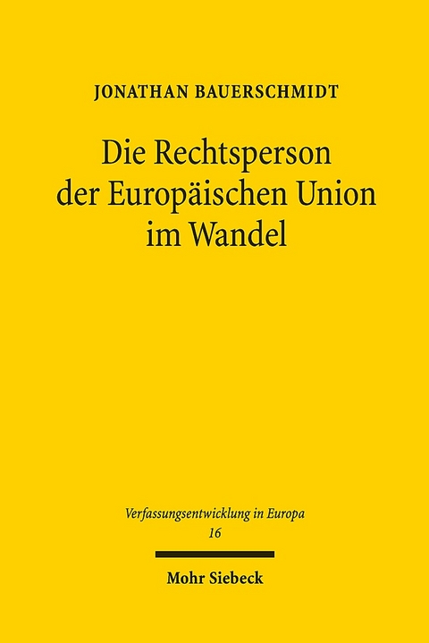 Die Rechtsperson der Europäischen Union im Wandel - Jonathan Bauerschmidt