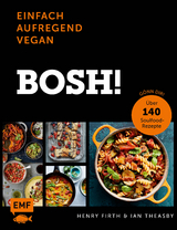 Bosh! einfach – aufregend – vegan - Henry Firth, Ian Theasby