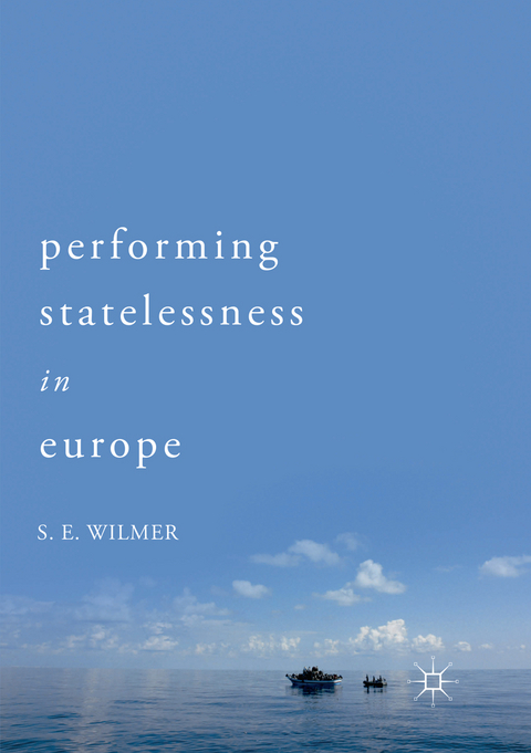 Performing Statelessness in Europe - S.E. Wilmer