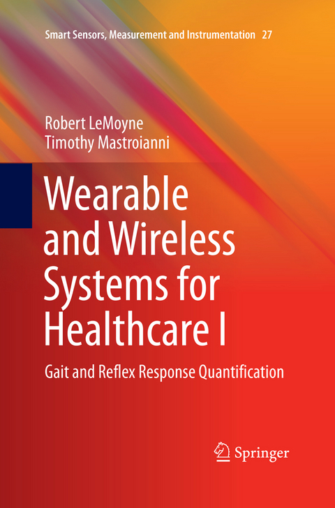 Wearable and Wireless Systems for Healthcare I - Robert LeMoyne, Timothy Mastroianni