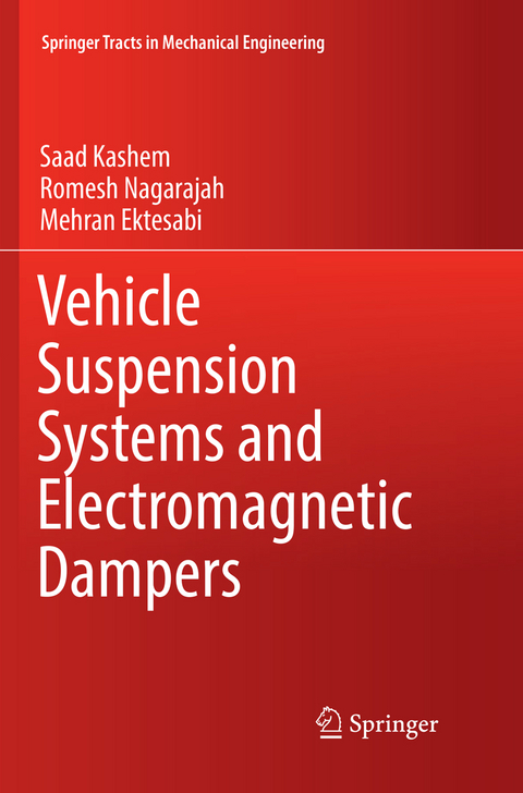 Vehicle Suspension Systems and Electromagnetic Dampers - Saad Kashem, Romesh Nagarajah, Mehran Ektesabi