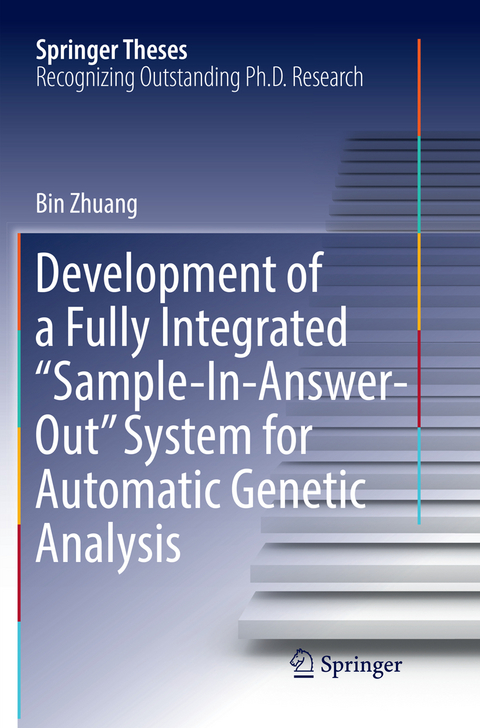 Development of a Fully Integrated “Sample-In-Answer-Out” System for Automatic Genetic Analysis - Bin Zhuang