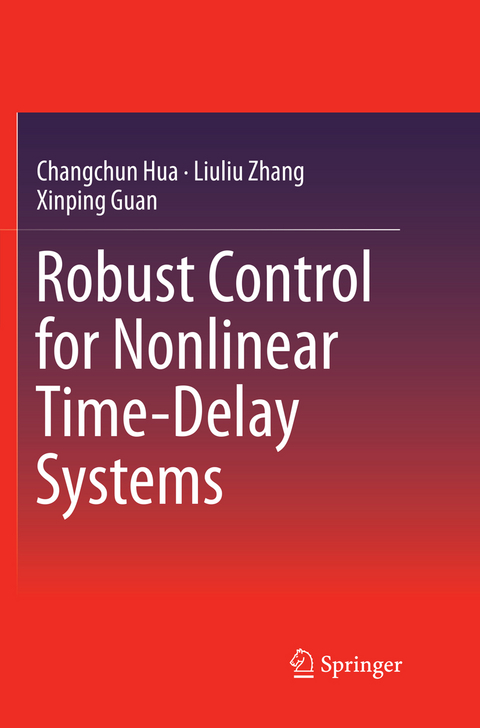 Robust Control for Nonlinear Time-Delay Systems - Changchun Hua, Liuliu Zhang, Xinping Guan