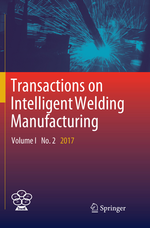 Transactions on Intelligent Welding Manufacturing - 