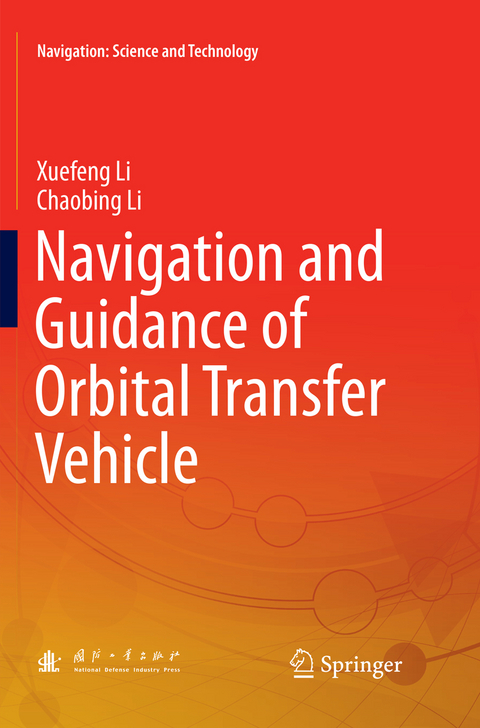 Navigation and Guidance of Orbital Transfer Vehicle - Xuefeng Li, Chaobing Li