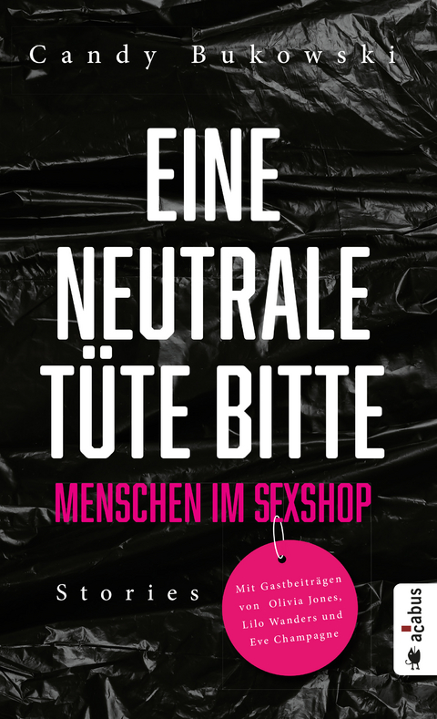 Eine neutrale Tüte bitte! Menschen im Sexshop - Bukowski Candy