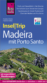 Reise Know-How InselTrip Madeira (mit Porto Santo) - Schetar, Daniela; Köthe, Friedrich