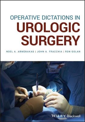 Operative Dictations in Urology - Noel A. Armenakas, John A. Fracchia, Ron Golan
