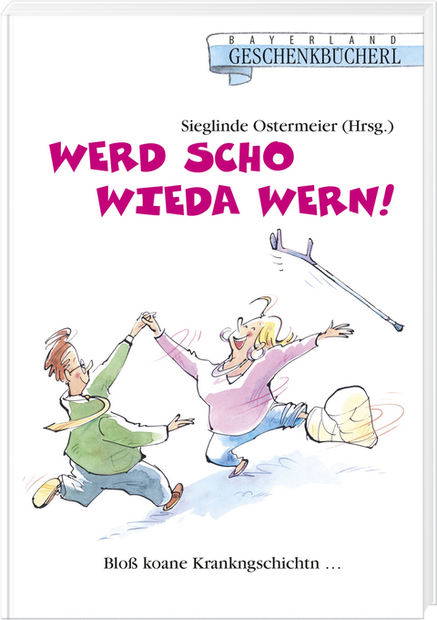 Werd scho wieda wern! - 