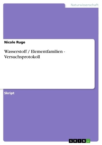 Wasserstoff / Elementfamilien - Versuchsprotokoll - Nicole Ruge