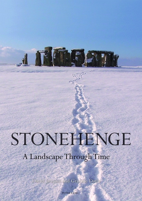 Stonehenge: A Landscape Through Time - David Jacques, Graeme Davis
