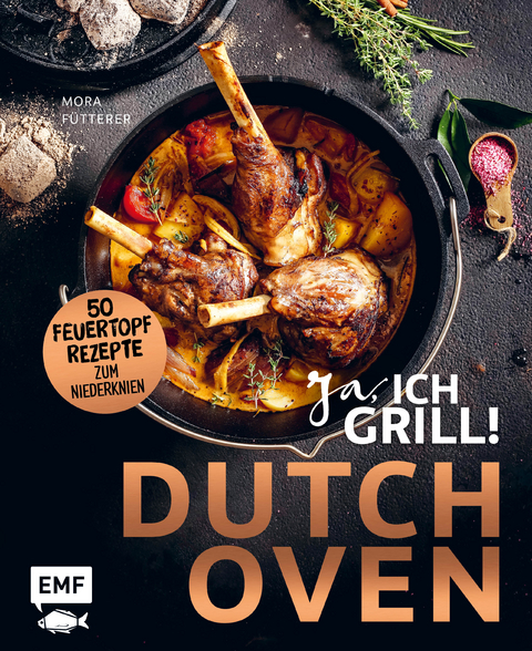 Dutch Oven – Ja, ich grill! - Mora Fütterer