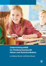 Unterrichtsqualität im Förderschwerpunkt Hören und Kommunikation - Markus Stecher, Romina Rauner