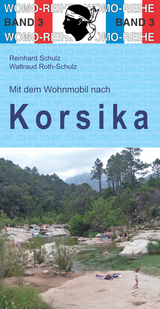 Mit dem Wohnmobil nach Korsika - Schulz, Reinhard; Roth-Schulz, Waltraud